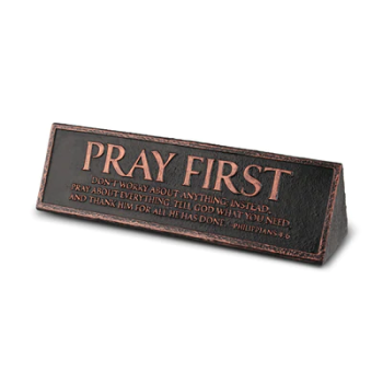 Pray First Reminder Desktop Plaque