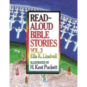 Read Aloud Bible Stories Volume 3 Hard Cover, Ella K. Lindvall