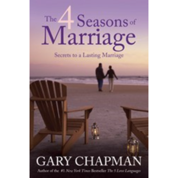 The 4 Seasons Of Marriage Secrets To A Lasting Marriage