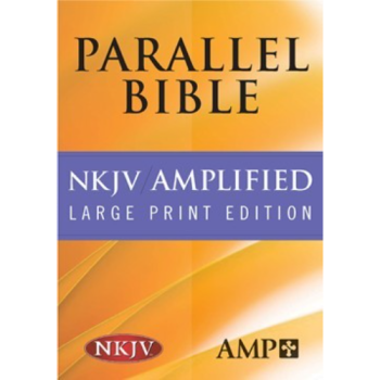 NKJV Amplified Parallel Bible, Large Print Edition
