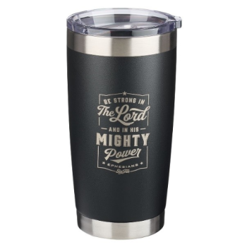 Be Strong in the LORD Stainless Steel Mug- Ephesians 6:10