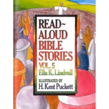 Read Aloud Bible Stories Volume 5 Hard Cover, Ella K. Lindvall